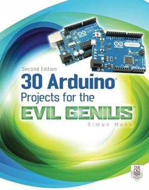 Immagine del venditore per 30 Arduino Projects for the Evil Genius, Second Edition venduto da WeBuyBooks