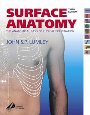 Imagen del vendedor de Surface Anatomy: The Anatomical Basis of Clinical Examination a la venta por WeBuyBooks