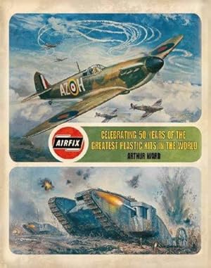 Seller image for Airfix: Celebrating 50 years of the greatest modelling kits ever made (Collins GEM) for sale by WeBuyBooks 2