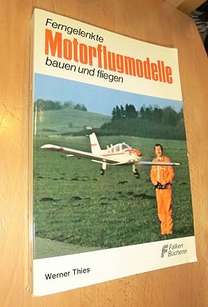 Bild des Verkufers fr Motorflugmodelle - Ferngelenkte Motorflugmodelle bauen und fliegen zum Verkauf von Dipl.-Inform. Gerd Suelmann