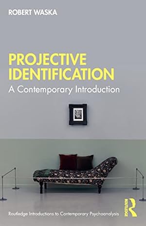 Seller image for Projective Identification: A Contemporary Introduction (Routledge Introductions to Contemporary Psychoanalysis) for sale by WeBuyBooks