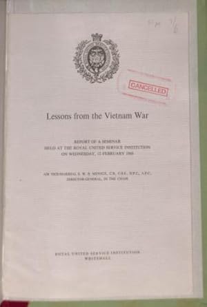 Seller image for Lessons from the Vietnam War: Report of a seminar held at the Royal United Service Institution on Wednesday, 12 February 1969 for sale by WeBuyBooks