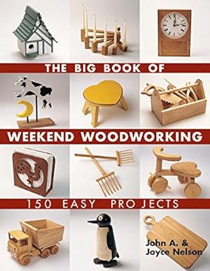 Bild des Verkufers fr Big Book of Weekend Woodworking: 150 Easy Projects (Big Book of . Series) zum Verkauf von WeBuyBooks