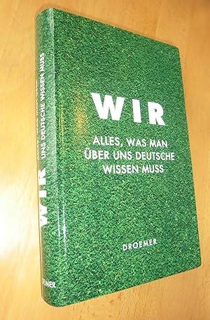 Bild des Verkufers fr WIR - Alles, was man ber uns Deutsche wissen muss zum Verkauf von Dipl.-Inform. Gerd Suelmann