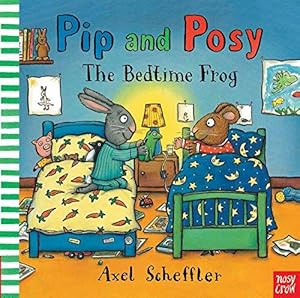 Immagine del venditore per Pip and Posy: Bedtime Frog venduto da WeBuyBooks