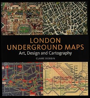 London Underground Maps. Art, Design and Cartography.