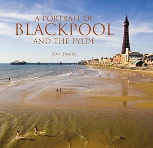 Bild des Verkufers fr A Portrait of Blackpool and the Fylde zum Verkauf von WeBuyBooks