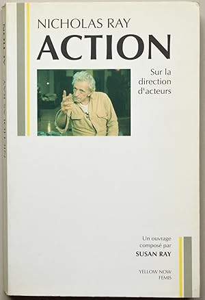 Image du vendeur pour Action. Sur la direction d'acteurs. Un ouvrage compos et introduit par Susan Ray. Traduit par Sylvia Hill et Charles Tatum, Jr mis en vente par Des livres autour (Julien Mannoni)