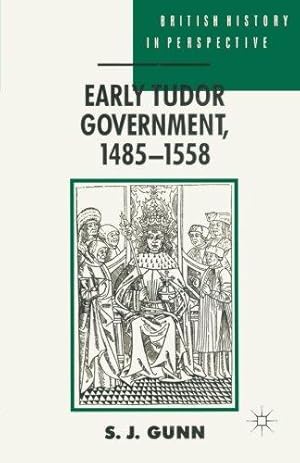 Image du vendeur pour Early Tudor Government, 1485-1558: 78 (British History in Perspective) mis en vente par WeBuyBooks