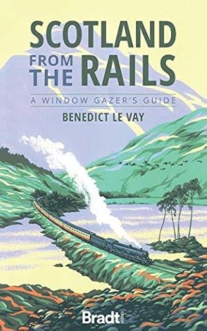 Bild des Verkufers fr Scotland from the Rails: A Window Gazer's Guide (Bradt Travel Guides (Bradt on Britain)) zum Verkauf von WeBuyBooks