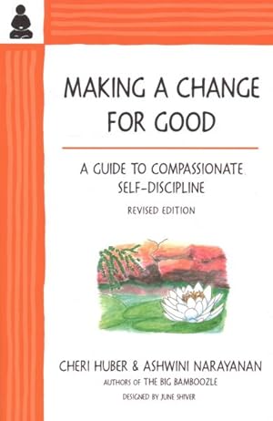 Immagine del venditore per Making a Change for Good : A Guide to Compassionate Self-discipline venduto da GreatBookPrices