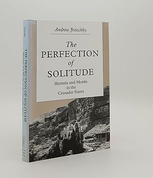 Image du vendeur pour THE PERFECTION OF SOLITUDE Hermits and Monks in the Crusader States mis en vente par Rothwell & Dunworth (ABA, ILAB)