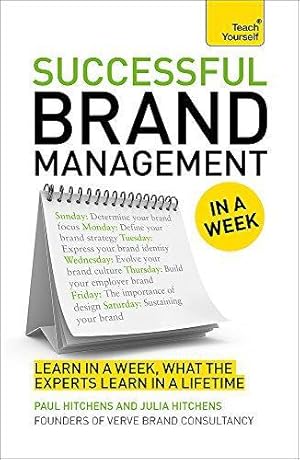 Seller image for Brand Management In A Week: How To Be A Successful Brand Manager In Seven Simple Steps (Teach Yourself) for sale by WeBuyBooks