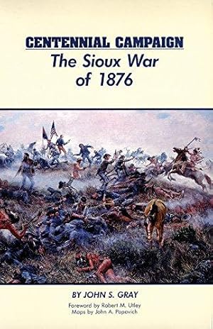 Image du vendeur pour Centennial Campaign: The Sioux War of 1876 mis en vente par WeBuyBooks