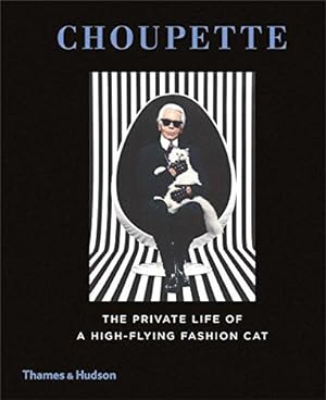 Bild des Verkufers fr Choupette: The Private Life of a High-Flying Fashion Cat zum Verkauf von WeBuyBooks