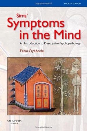 Imagen del vendedor de Sims' Symptoms in the Mind: An Introduction to Descriptive Psychopathology a la venta por WeBuyBooks