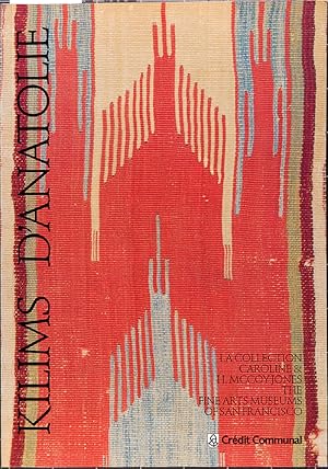 Immagine del venditore per Kilims d'Anatolie. La collection Caroline & H. McCoy Jones. The fine arts museums of San Francisco venduto da L'ivre d'Histoires