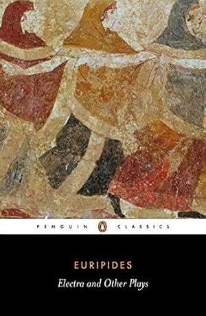 Seller image for Electra and Other Plays: Euripides: xlix (Penguin Classics) for sale by WeBuyBooks 2