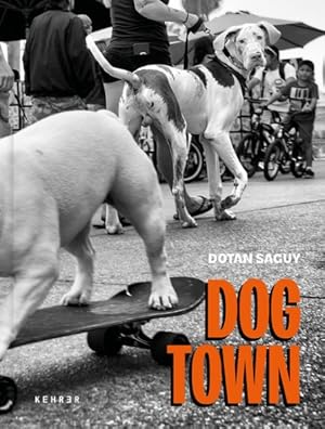 Seller image for Dogtown : The Pups of Venice Beach and Their Humans for sale by GreatBookPrices