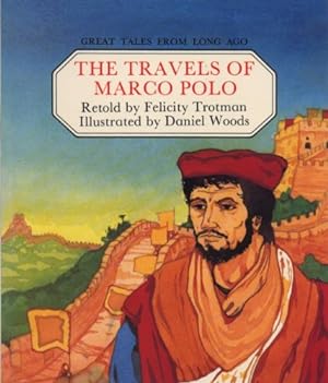 Bild des Verkufers fr The Travels of Marco Polo (Great Tales from Long Ago S.) zum Verkauf von WeBuyBooks