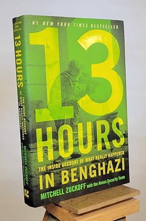 Bild des Verkufers fr 13 Hours: The Inside Account of What Really Happened In Benghazi zum Verkauf von Henniker Book Farm and Gifts