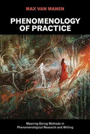 Bild des Verkufers fr Phenomenology of Practice: Meaning-Giving Methods in Phenomenological Research and Writing: 13 zum Verkauf von WeBuyBooks