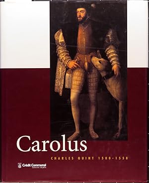 Carolus. Charles Quint 1500-1558