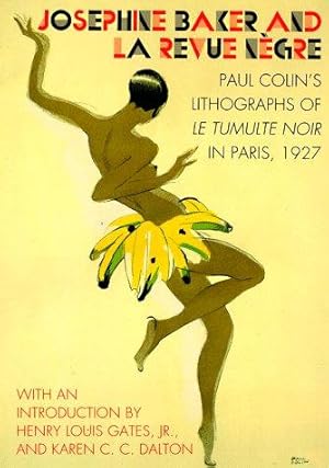 Seller image for Josephine Baker and La Revue Negre: Paul Colin's Lithographs of Le Tumulte Noir in Paris, 1927 for sale by WeBuyBooks