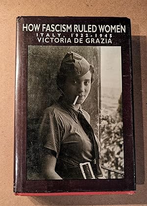 Immagine del venditore per How Fascism Ruled Women: Italy, 1922-1945 venduto da Sweet Pea Supply Co.