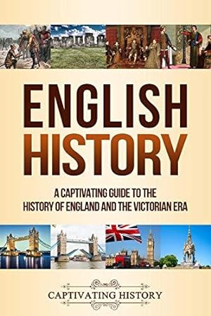 Bild des Verkufers fr English History: A Captivating Guide to the History of England and the Victorian Era (Key Periods in England's Past) zum Verkauf von WeBuyBooks