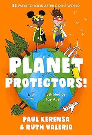 Bild des Verkufers fr Planet Protectors: 52 Ways to Look After God's World zum Verkauf von WeBuyBooks