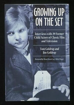 Immagine del venditore per Growing Up on the Set: Interviews with 39 Former Child Actors of Classic Film and Television venduto da ReadInk, ABAA/IOBA