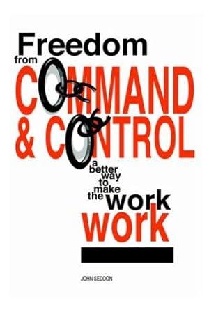 Image du vendeur pour Freedom from Command and Control: A Better Way to Make the Work Work mis en vente par WeBuyBooks