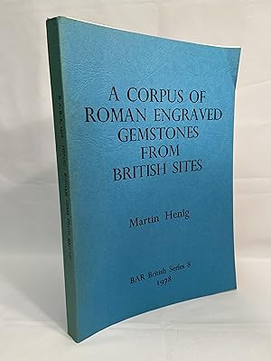 A Corpus of Roman Engraved Gemstones from British Sites (BAR British Series 8)