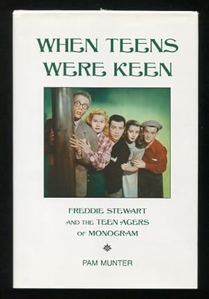 Seller image for When Teens Were Keen: Freddie Stewart and the Teen Agers of Monogram [*SIGNED* (see notes)] for sale by ReadInk, ABAA/IOBA