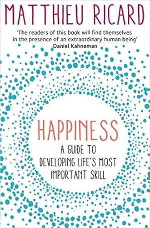 Bild des Verkufers fr Happiness: A Guide to Developing Life's Most Important Skill zum Verkauf von WeBuyBooks