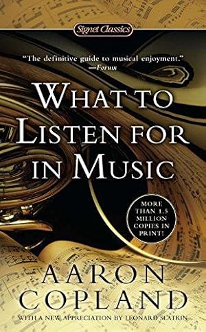 Bild des Verkufers fr What to Listen For in Music (Signet Classics) zum Verkauf von WeBuyBooks