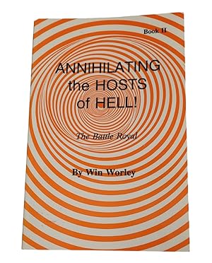 Seller image for Annihilating the Hosts of Hell The Battle Royal for sale by Orphaned Artifacts LLC