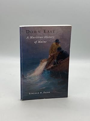 Immagine del venditore per Down East A Maritime History of Maine venduto da True Oak Books