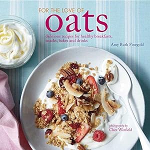 Bild des Verkufers fr For the Love of Oats: Delicious recipes for healthy breakfasts, snacks and drinks using oatmeal zum Verkauf von WeBuyBooks
