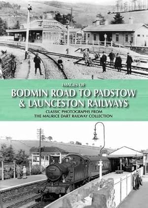Bild des Verkufers fr Images of Bodmin Road to Padstow & Launceston Railways zum Verkauf von WeBuyBooks