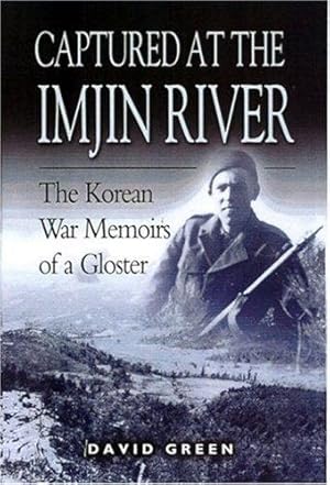 Bild des Verkufers fr Captured at the Imjin River: The Korean War Memoirs of a Gloster zum Verkauf von WeBuyBooks
