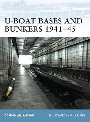 Imagen del vendedor de U-Boat Bases and Bunkers 1941-45: No. 3 (Fortress) a la venta por WeBuyBooks