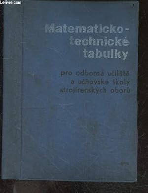 Seller image for Matematicko-technicke tabulky pro odborna uciliste a ucnovske skoly strojirenskych oboru for sale by Le-Livre