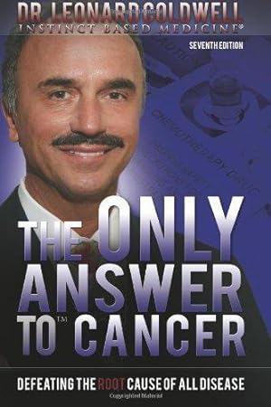 Seller image for The Only Answer to Cancer: Defeating the Root Cause of All Disease for sale by WeBuyBooks