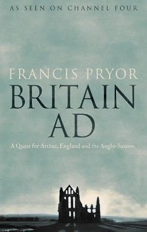 Bild des Verkufers fr Britain AD: A Quest for Arthur, England and the Anglo-Saxons zum Verkauf von WeBuyBooks 2