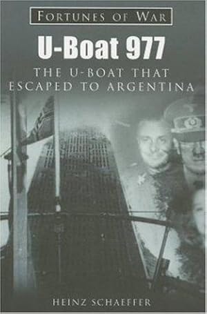 Bild des Verkufers fr U-boat 977: The U-boat That Escaped to Argentina (Fortunes of War S.) zum Verkauf von WeBuyBooks