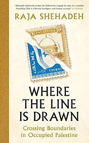 Seller image for Where the Line is Drawn: Crossing Boundaries in Occupied Palestine for sale by WeBuyBooks