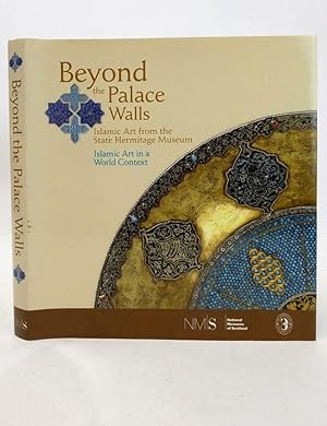 Seller image for BEYOND THE PALACE WALLS: ISLAMIC ART FROM THE STATE HERMITAGE MUSEUM for sale by Stella & Rose's Books, PBFA