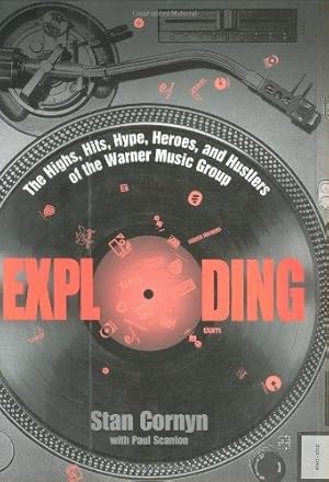 Imagen del vendedor de Exploding: The Highs, Hits, Hype, Heroes, and Hustlers of the Warner Music Group a la venta por WeBuyBooks